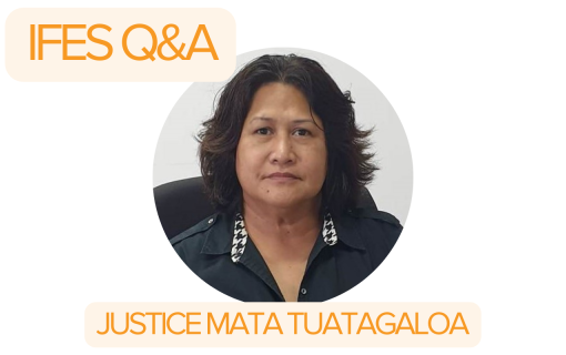 IFES Q&amp;A Justice Mata Tuatagaloa