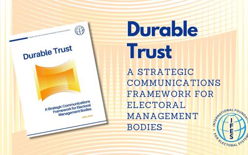 Durable Trust A Strategic Communications Framework for Electoral Management Bodies