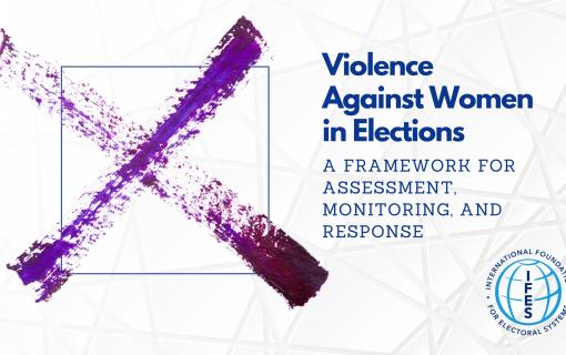 Violence Against Women in Elections A Framework for Assessment Monitoring and Response