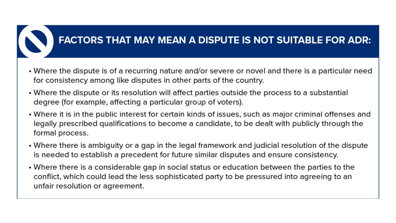 FACTORS THAT MAY MEAN A DISPUTE IS NOT SUITABLE FOR ADR: