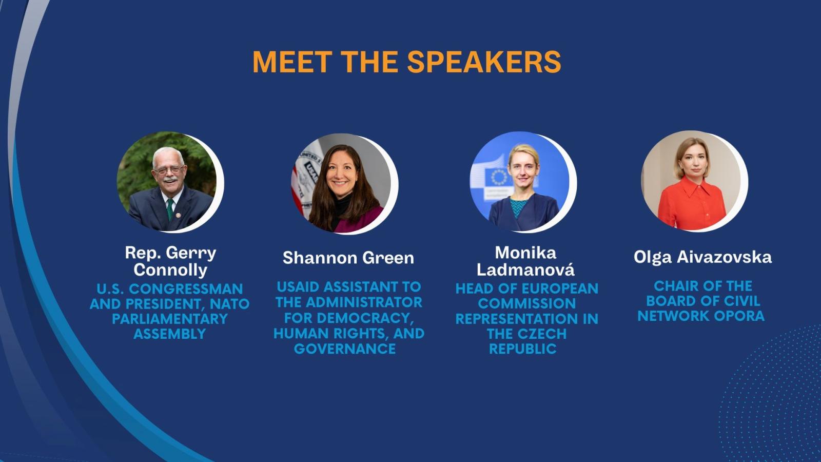 Image titled 'Meet the Speakers', featuring four profile photos of speakers against a blue background. From left to right: Rep. Gerry Connolly, U.S. Congressman and President, NATO Parliamentary Assembly; Shannon Green, USAID Assistant to the Administrator for Democracy, Human Rights, and Governance; Monika Ladmanová, Head of European Commission Representation in the Czech Republic; Olga Aivazovska, Chair of the Board of Civil Network OPORA.