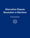 Alternative Dispute Resolution in Elections: Introductions IFES logo