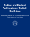 Political and Electoral Participation of Dalits in South Asia: Recommendations for Increasing Dalit Political Participation in South Asia