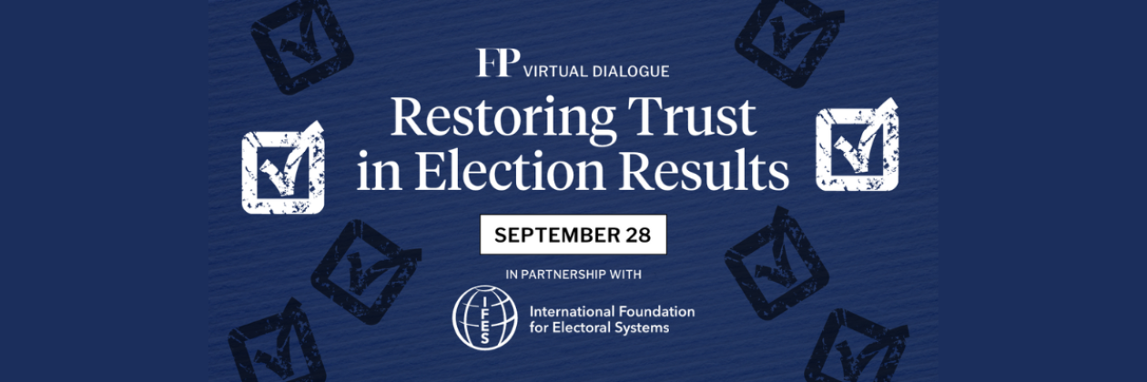 FP Virtual Dialogue: Restoring Trust in Election Results September 28 IFES logo