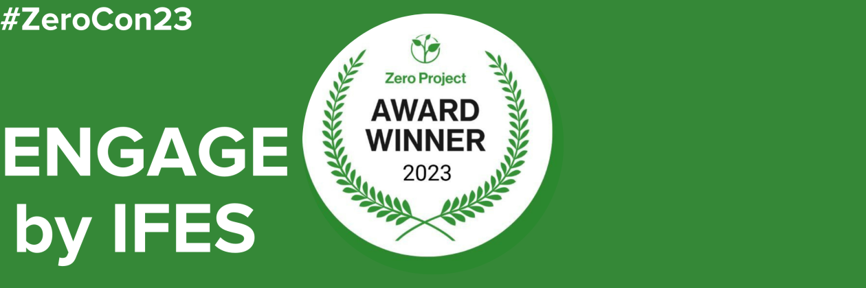 #ZeroCon23 ENGAGE by IFES 2023 Zero Project Award Winner