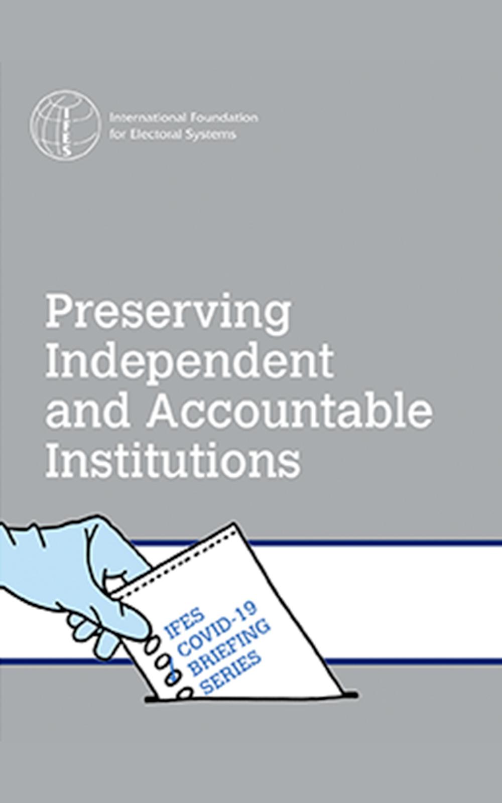 COVID-19 Preserving Independent and Accountable Institutions