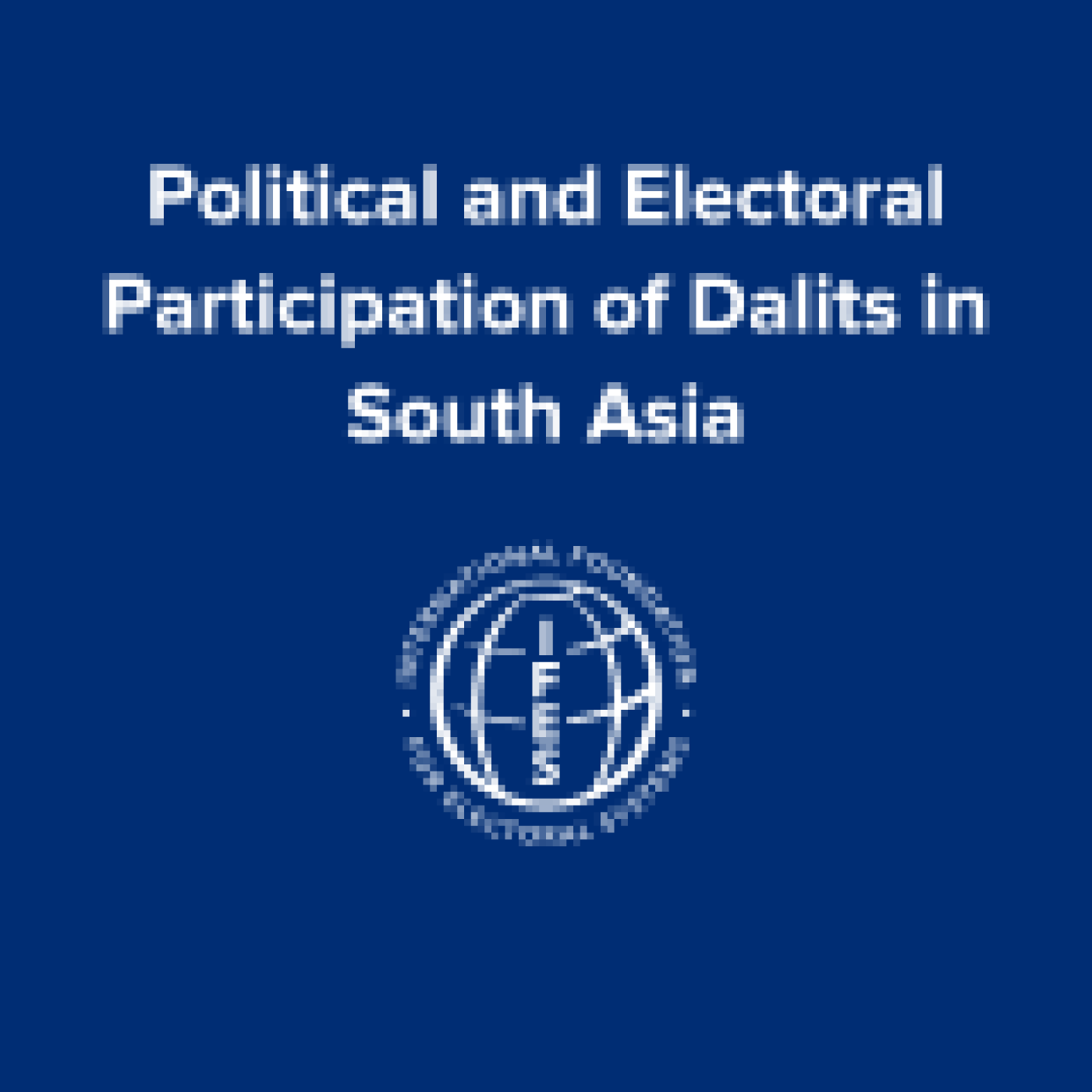 Political and Electoral Participation of Dalits in South Asia IFES Logo
