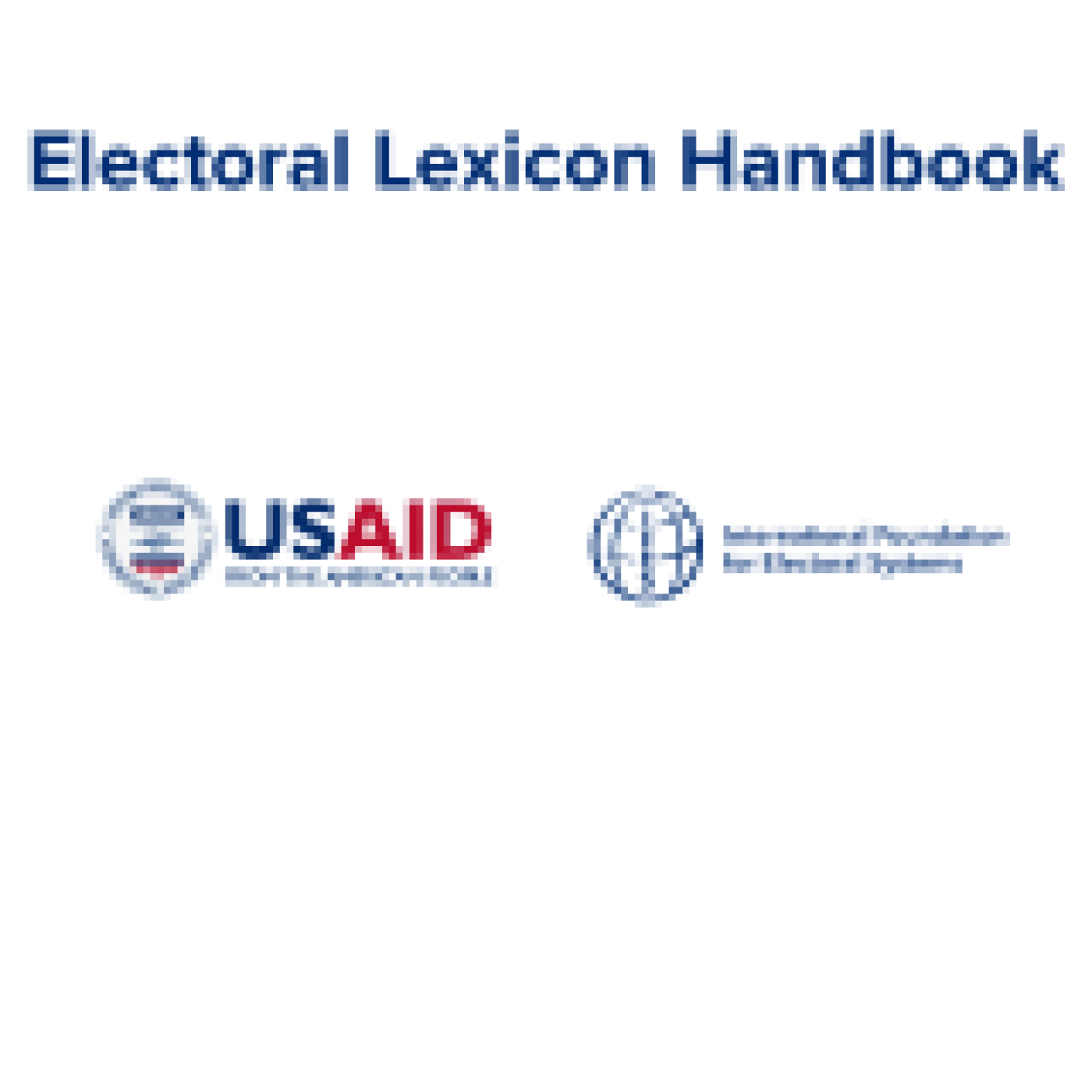 Electoral lexicon handbook USAID and IFES logos