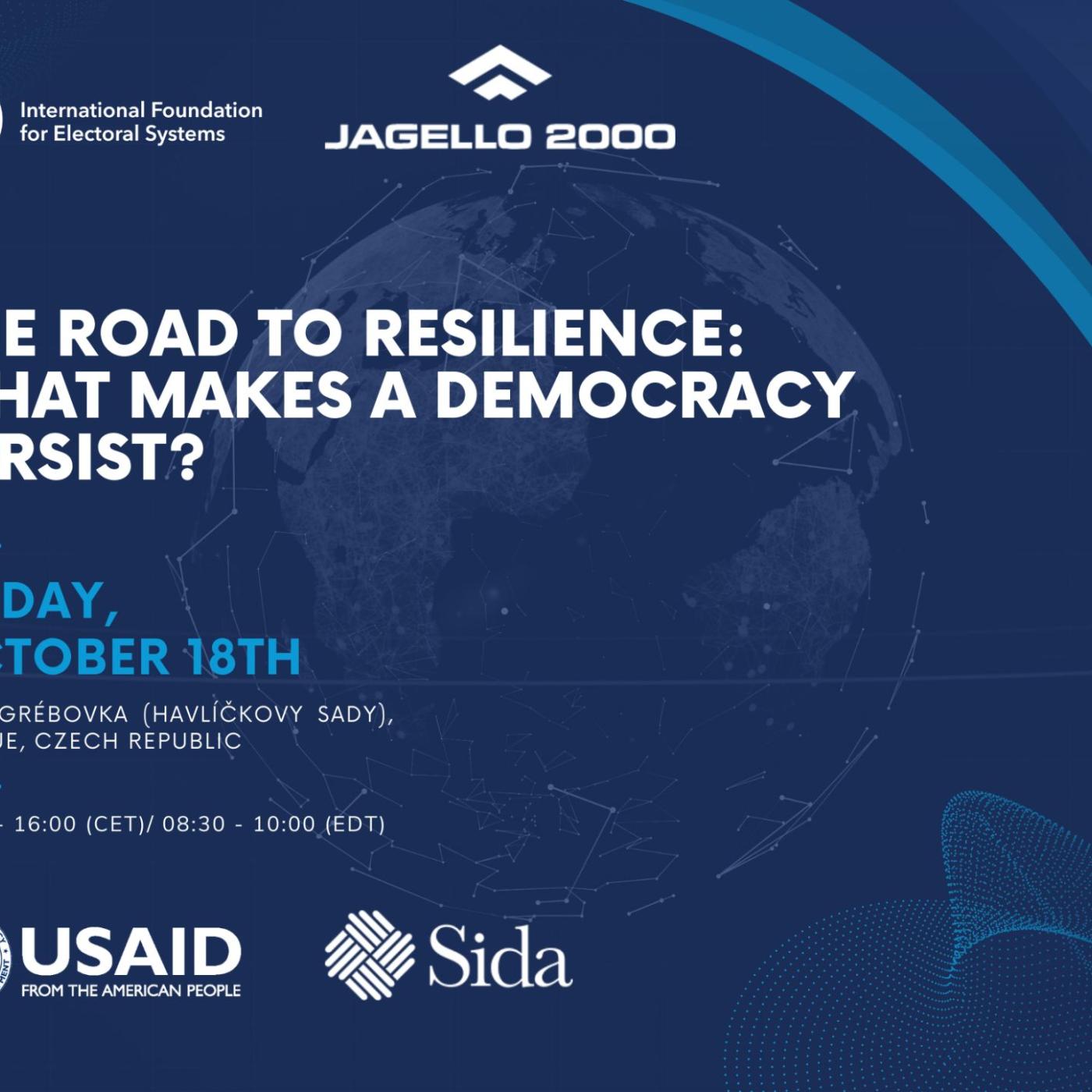 Event poster for "The Road to Resilience: What Makes a Democracy Persist?" hosted by the International Foundation for Electoral Systems and Jagello 2000 on Friday, October 18th at Villa Grébovka, Prague. Includes logos of USAID and Sida.