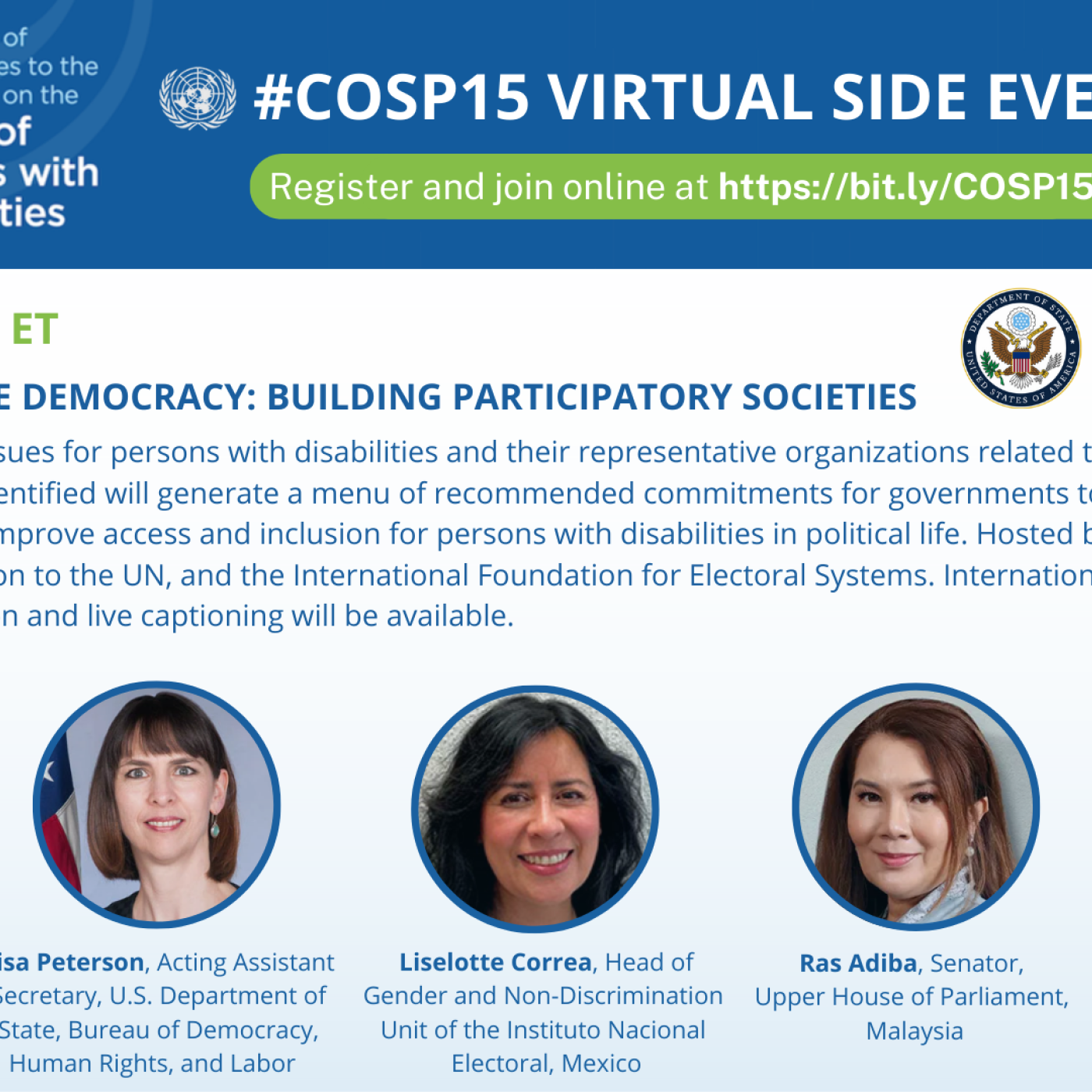 Event flyer for COSP15 virtual side event, June 13, 1:15-2:30p.m. EDT. Disability Inclusive Democracy: Building Participatory Societies Hosted by the U.S. Department of State, USAID, the U.S. Mission to the UN and the International Foundation for Electora