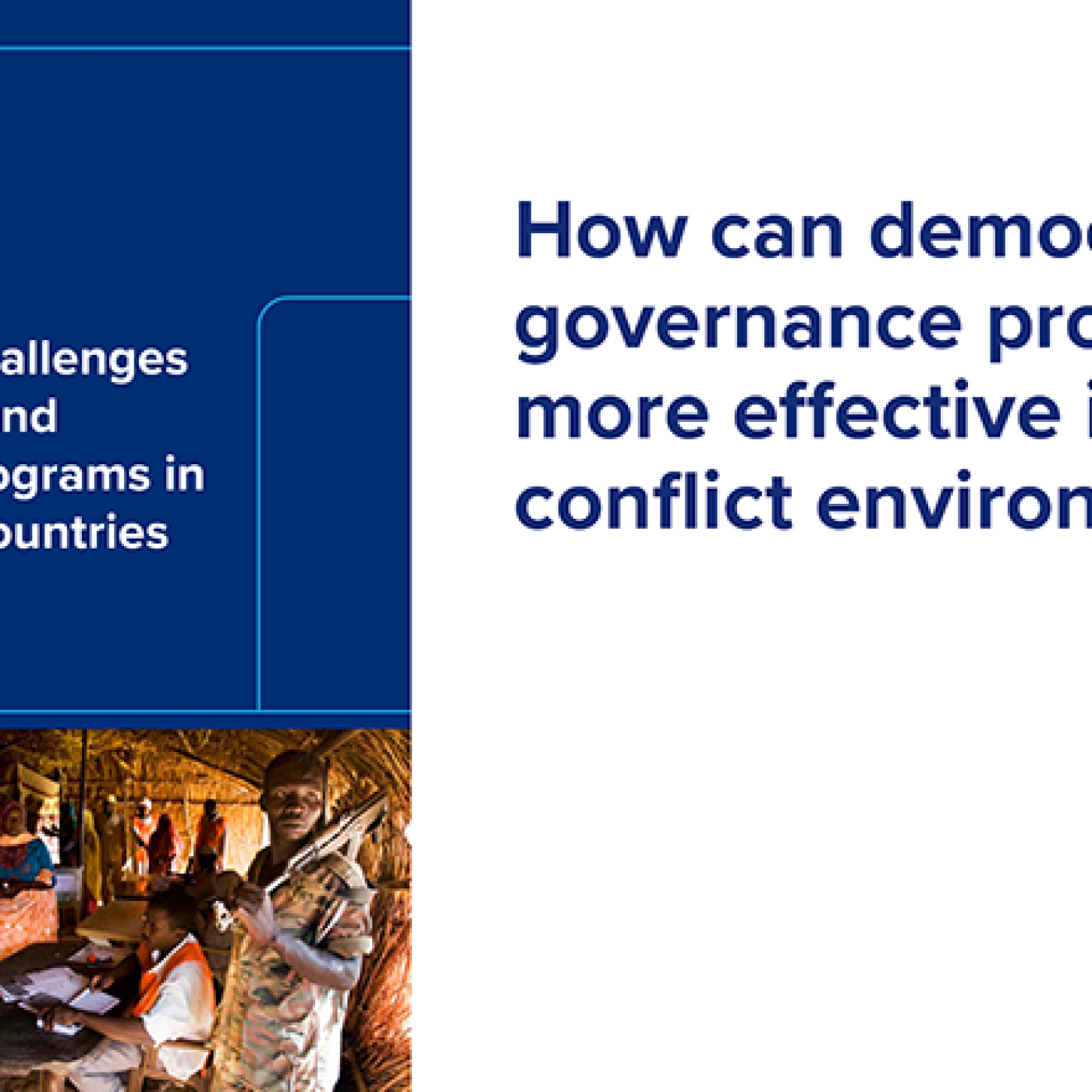 How can democracy and governance programs be more effective in post-conflict environments?